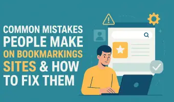 Common Mistakes People Make on Bookmarking Sites & How to Fix Them